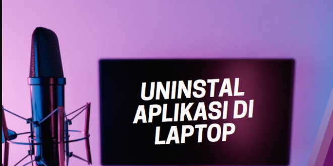 Aplikasi yang tidak Dapat di Uninstall di Laptop