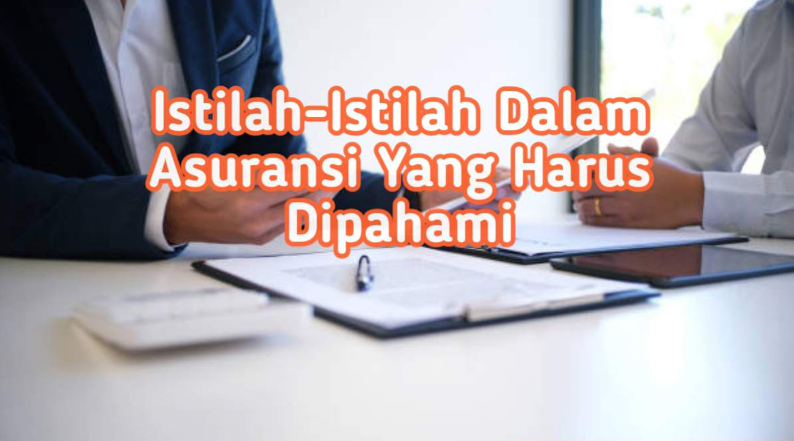 Istilah Penting Dalam Asuransi