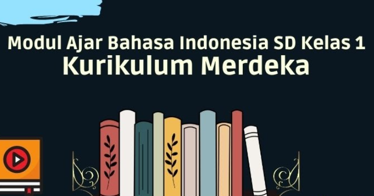 Modul Ajar Bahasa Indonesia Kelas 1 SD,