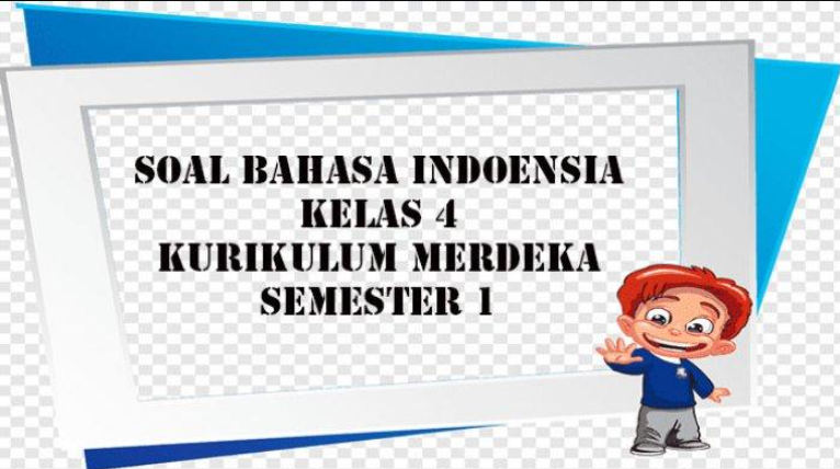 Kunci Jawaban dan Soal Bahasa Indonesia Kelas 4 (Kurikulum Merdeka)
